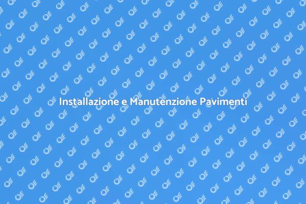 Posa e Manutenzione Pavimenti di Qualità