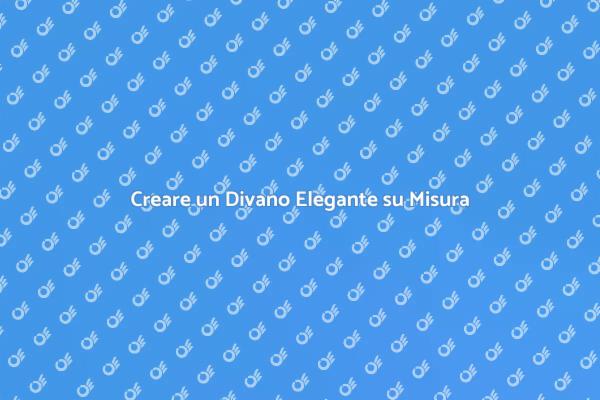 Divano su Misura: Comfort e Stile