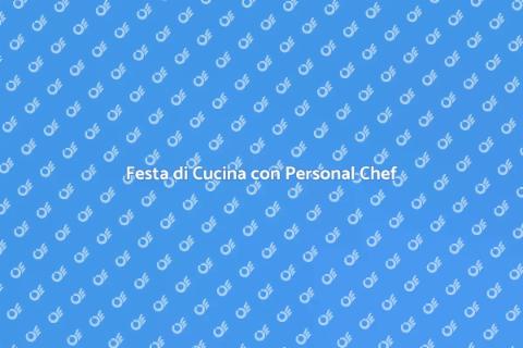 Personal Chef per Festa di Cucina