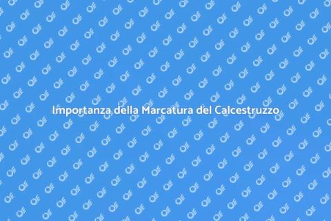 Marcatura Calcestruzzo: Fondamentale