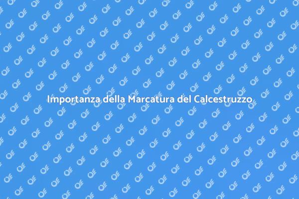 Marcatura Calcestruzzo: Un Elemento Chiave