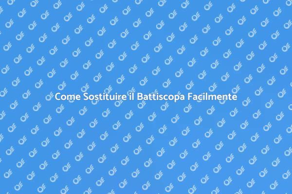 Guida alla Sostituzione del Battiscopa
