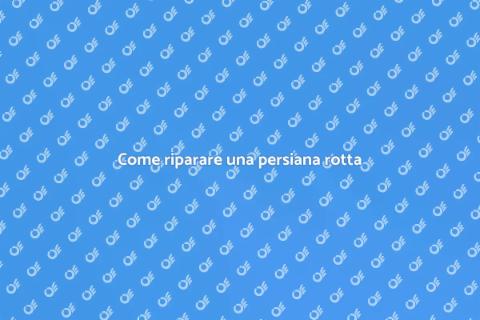 Riparare persiana rotta facilmente