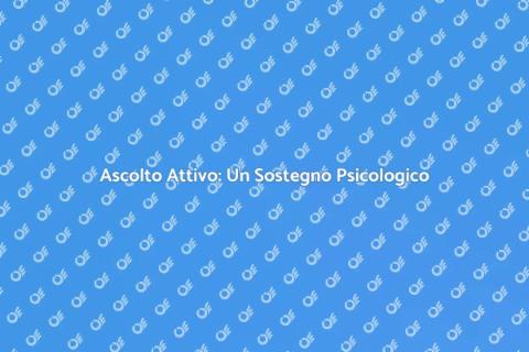 Consulenza Psicologica per Ascolto Attivo