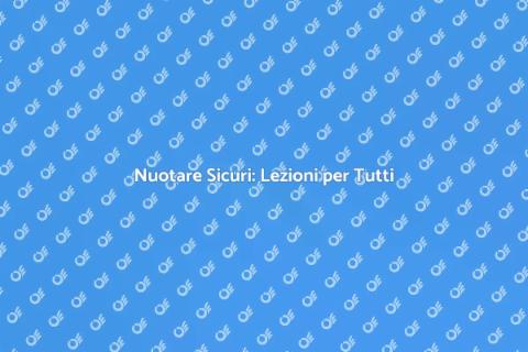 Lezioni di Nuoto: Impara a Nuotare