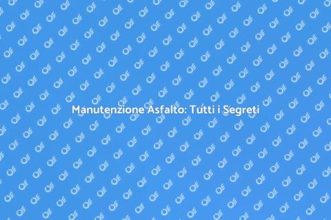 Riparazione dell'Asfalto: Guida Pratica