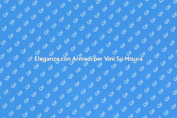 Armadi Eleganti per Vini in Legno