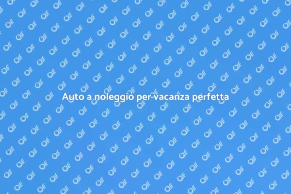 Libera il tuo viaggio: noleggia un'auto
