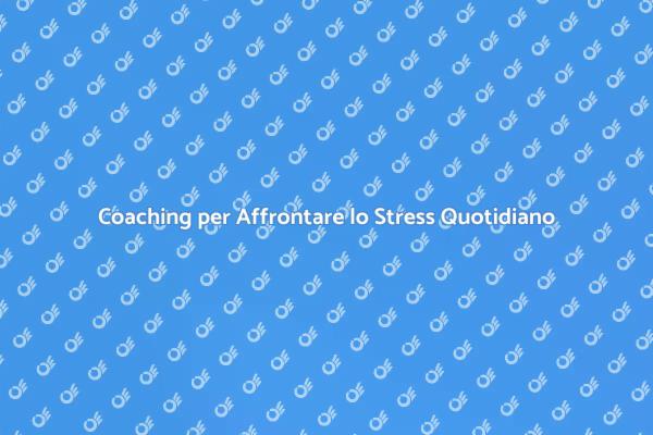 Liberati dallo Stress con il Coaching