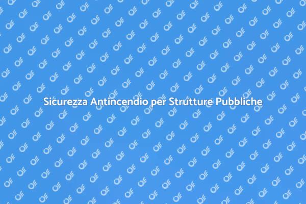 Proteggi le Infrastrutture con Antincendio