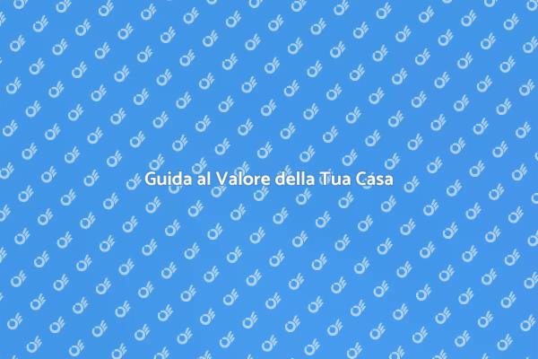 Come Calcolare il Valore della Casa