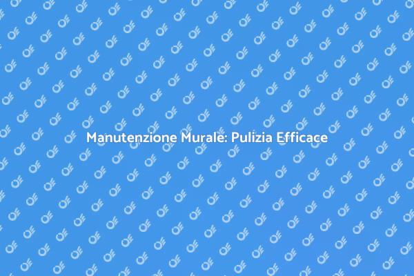 Manutenzione dei Muri: Pulizia Necessaria