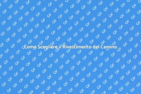 Rivestimento Camino: Guida all'Installazione