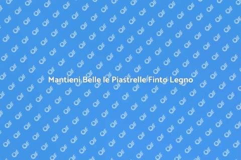 Protezione Piastrelle Finto Legno
