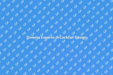 Formazione Cocktail Design: Diventa Esperto
