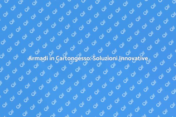 Soluzioni di Design: Armadi in Cartongesso