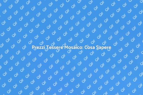 Costo Tessere in Mosaico: Scopri di Più