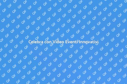 Video Eventi: Celebra in Grande Stile