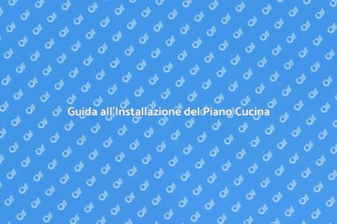 Installare un Nuovo Piano Cucina