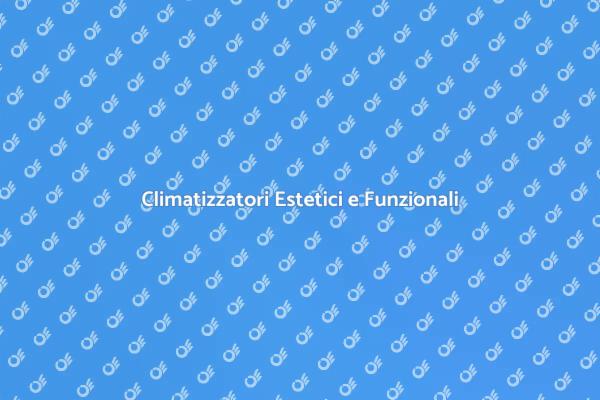 Climatizzatori: Comfort e Stile