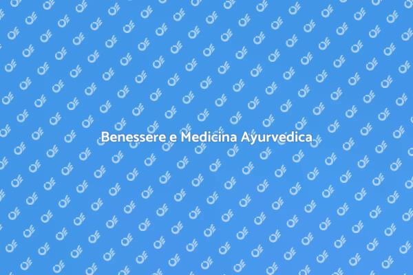 Ayurveda: La Via del Benessere