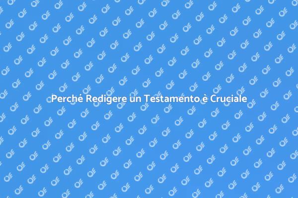 Testamento: Proteggi i Tuoi Desideri