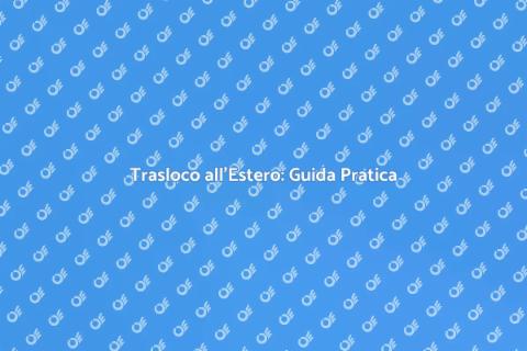 Traslocare all'Estero senza Stress