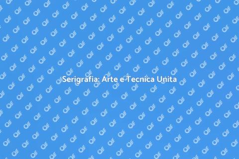 Fare la Serigrafia: Guida Completa