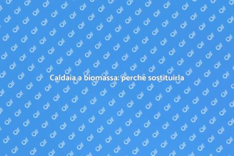 Sostituzione caldaia a biomassa