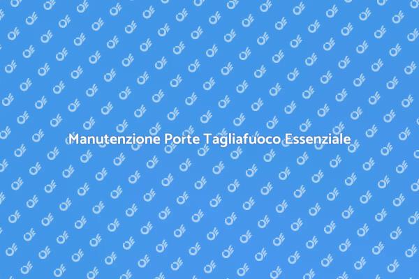 Porte Tagliafuoco: Riparazione Necessaria