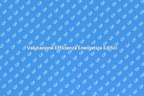 Efficienza Energetica Edifici: Guida