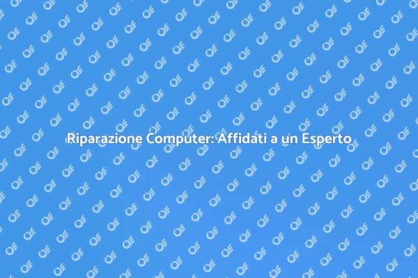 Ingaggia un Tecnico per il Tuo Computer