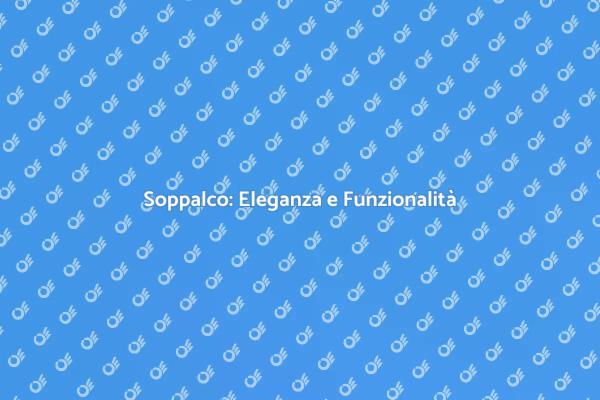 Soppalco: Ottimizza il Tuo Ambiente