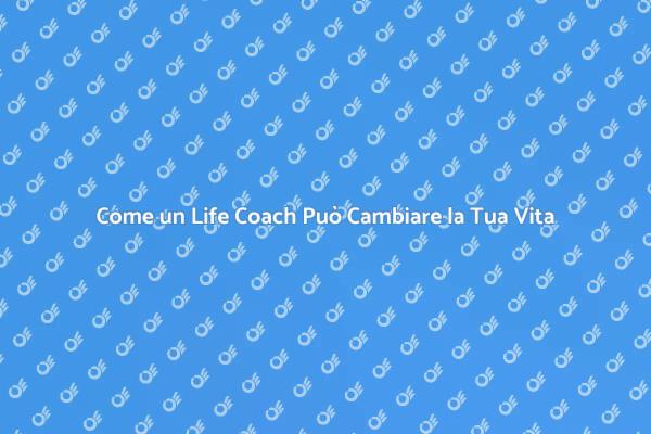 Trasforma la Tua Vita con un Life Coach