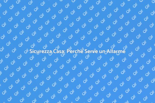 Allarmi per Gas: Proteggi la Tua Casa
