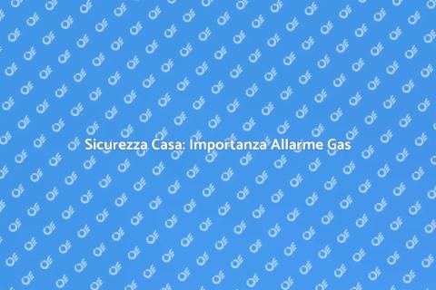 Allarme per Gas: Sicurezza Domestica