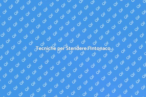 Stendere l'intonaco: tutto quello che devi sapere