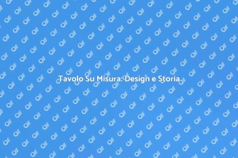 Realizzazione Tavolo: Design Unico