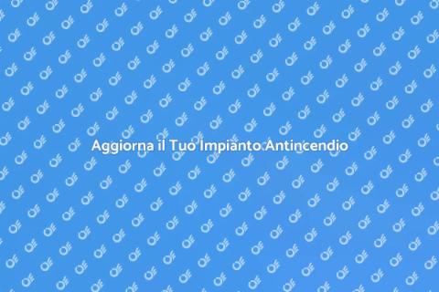 Rifare Impianto Antincendio Sicuro