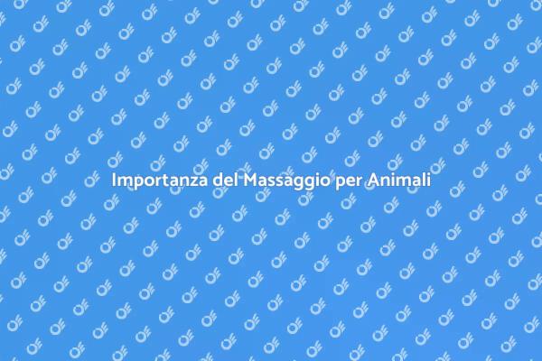 Massaggio: il Segreto per Animali Sani