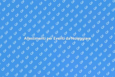 Noleggiare Allestamenti per Eventi