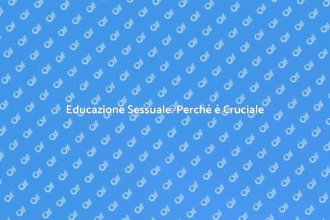 Sedute di Educazione Sessuale Importanti