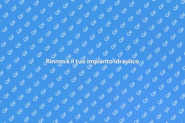 Aggiornamento dell'impianto idraulico