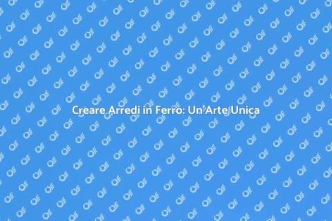 Complementi d'Arredo in Ferro Unici