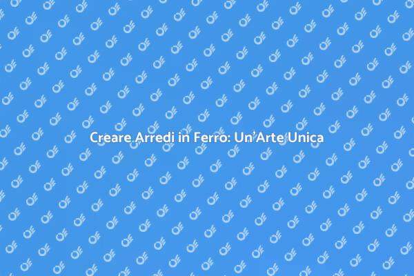 Arte e Design: Arredi in Ferro