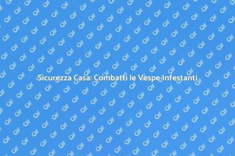 Protezione Spazi dalle Vespe Infestanti