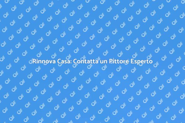 Trasforma i Tuoi Spazi con un Pittore