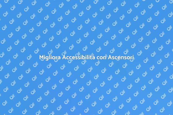 Elevare il Comfort con Ascensori