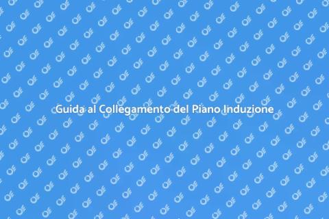 Collegare un Piano Cottura a Induzione