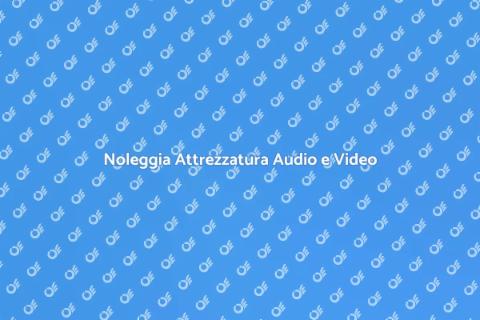 Affitto Attrezzatura Audio e Video